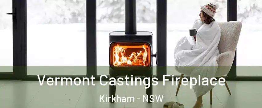 Vermont Castings Fireplace Kirkham - NSW