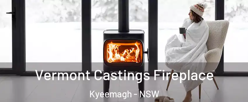Vermont Castings Fireplace Kyeemagh - NSW