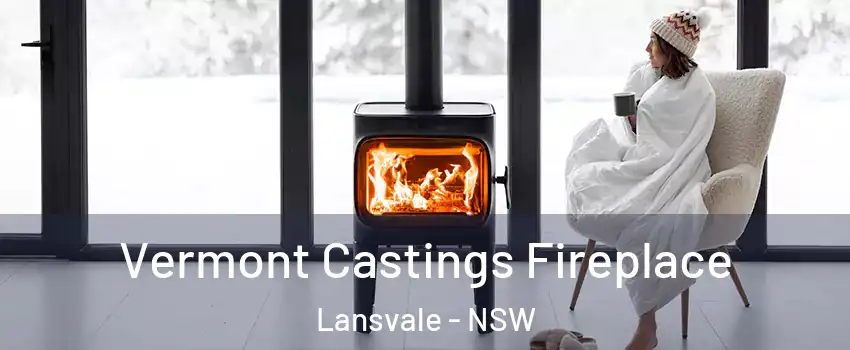 Vermont Castings Fireplace Lansvale - NSW