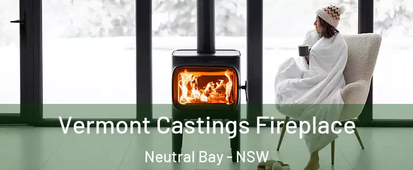 Vermont Castings Fireplace Neutral Bay - NSW