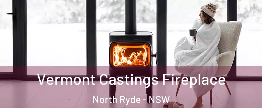 Vermont Castings Fireplace North Ryde - NSW