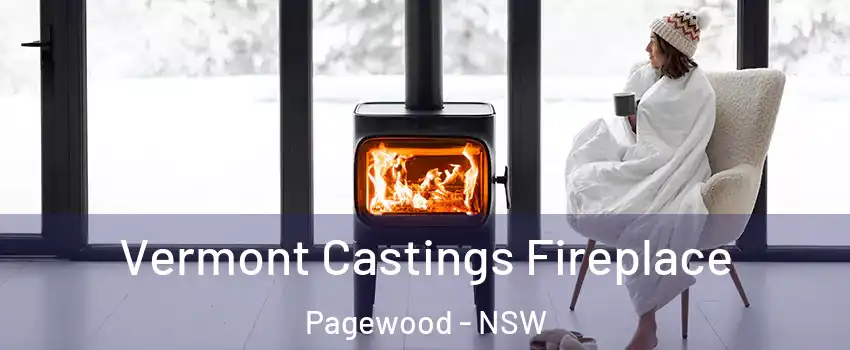 Vermont Castings Fireplace Pagewood - NSW