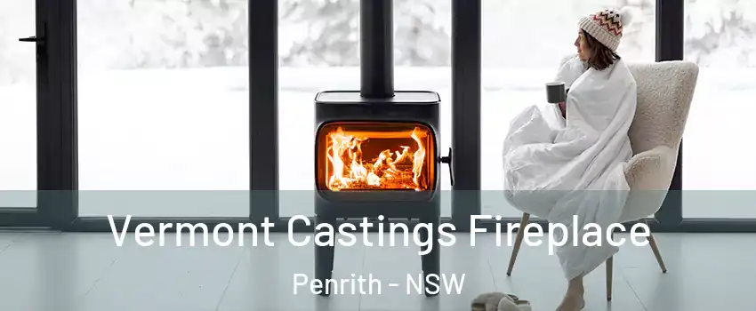 Vermont Castings Fireplace Penrith - NSW