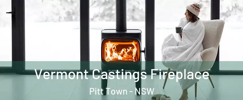 Vermont Castings Fireplace Pitt Town - NSW