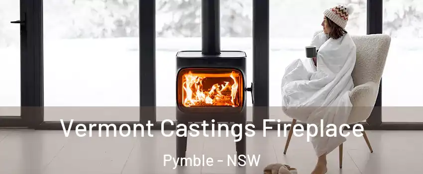 Vermont Castings Fireplace Pymble - NSW