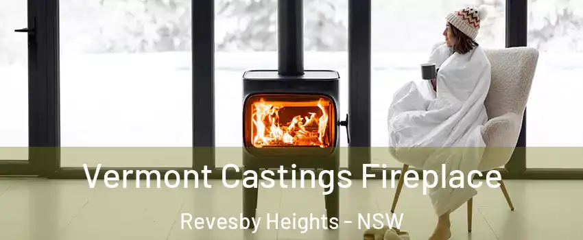Vermont Castings Fireplace Revesby Heights - NSW