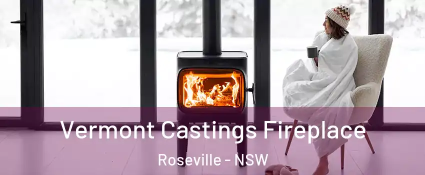 Vermont Castings Fireplace Roseville - NSW