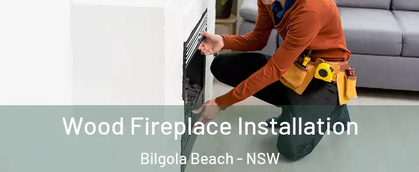Wood Fireplace Installation Bilgola Beach - NSW