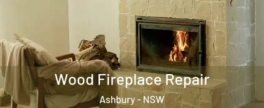 Wood Fireplace Repair Ashbury - NSW