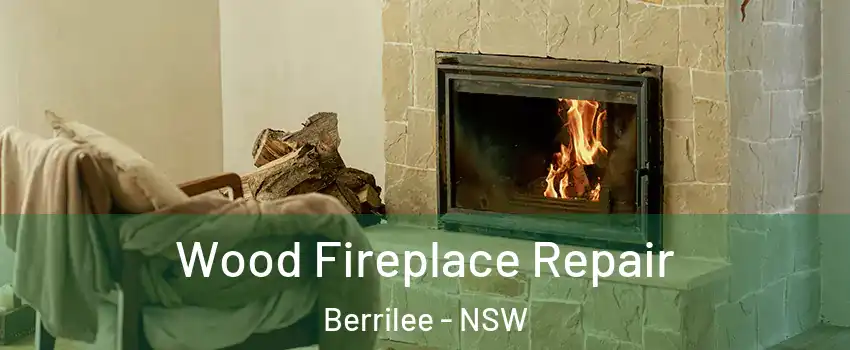 Wood Fireplace Repair Berrilee - NSW