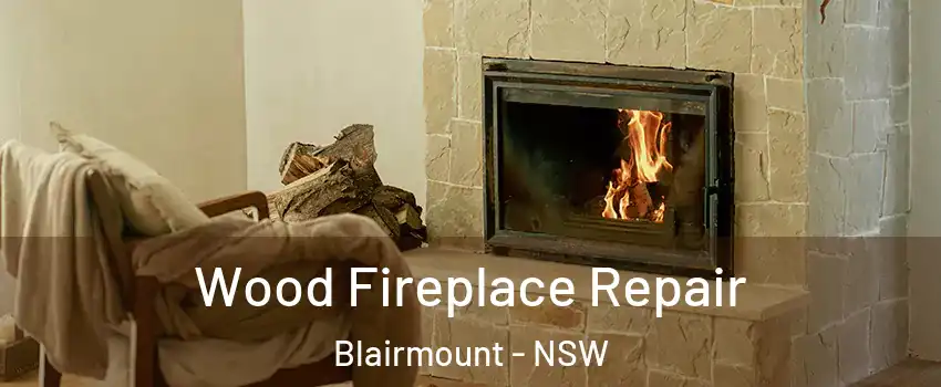  Wood Fireplace Repair Blairmount - NSW