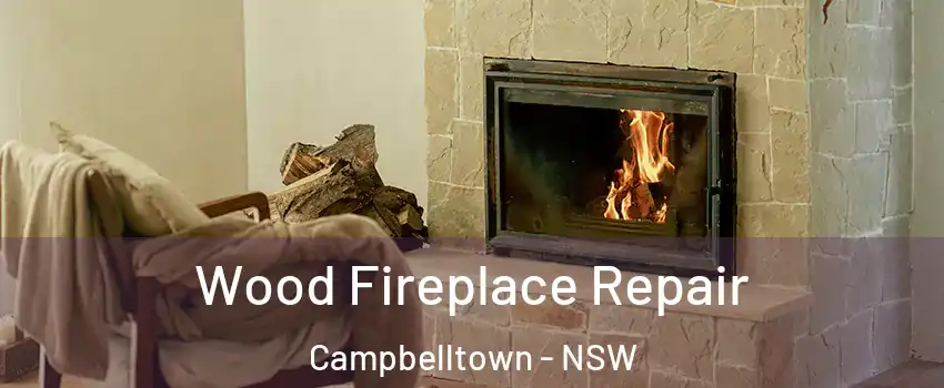  Wood Fireplace Repair Campbelltown - NSW