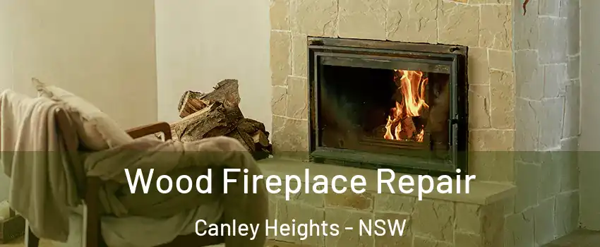  Wood Fireplace Repair Canley Heights - NSW