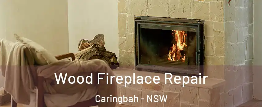 Wood Fireplace Repair Caringbah - NSW