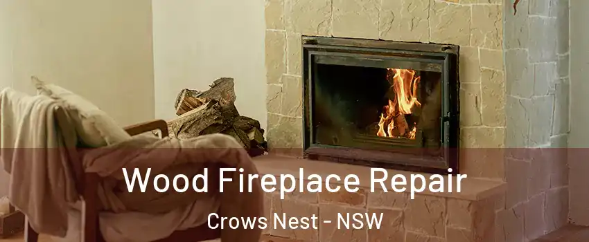 Wood Fireplace Repair Crows Nest - NSW