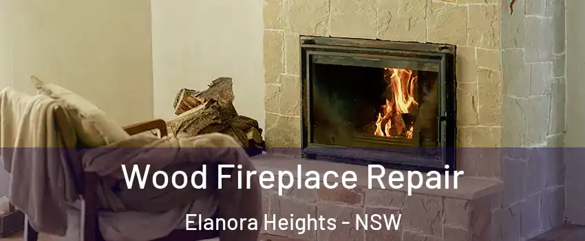 Wood Fireplace Repair Elanora Heights - NSW