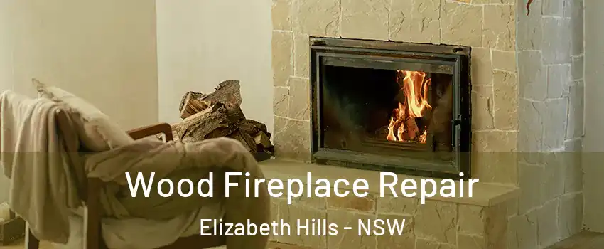 Wood Fireplace Repair Elizabeth Hills - NSW