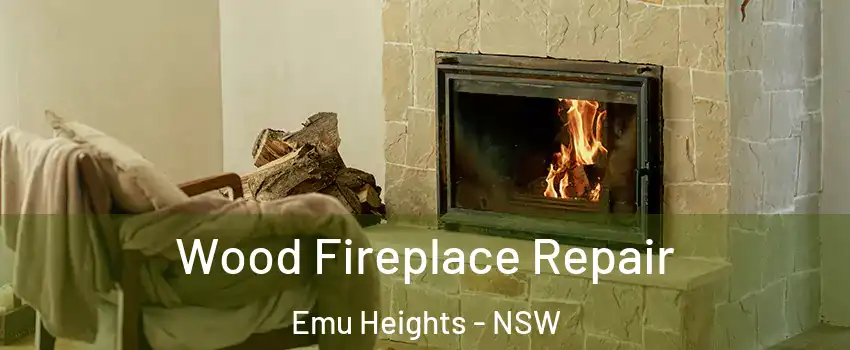 Wood Fireplace Repair Emu Heights - NSW
