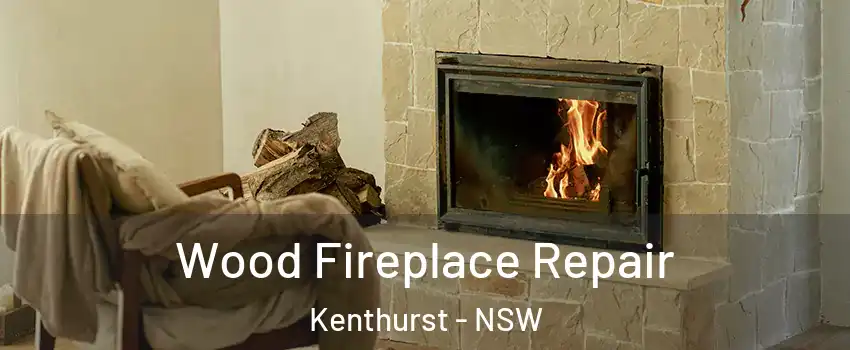 Wood Fireplace Repair Kenthurst - NSW
