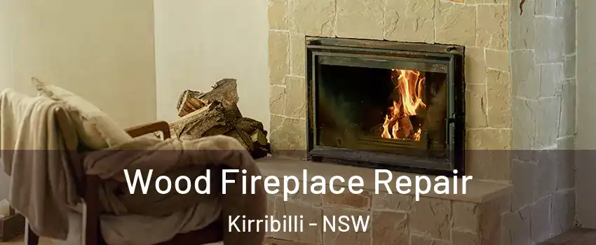Wood Fireplace Repair Kirribilli - NSW