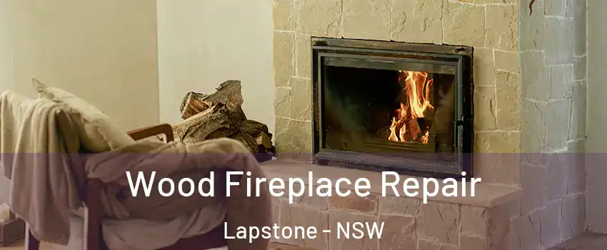 Wood Fireplace Repair Lapstone - NSW