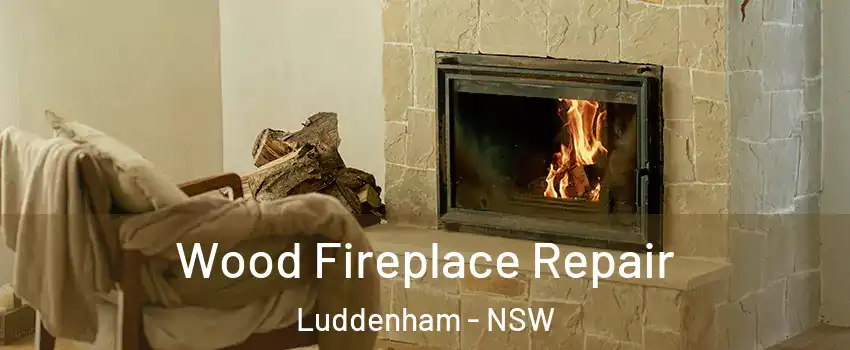 Wood Fireplace Repair Luddenham - NSW