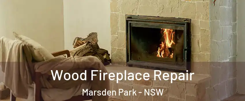 Wood Fireplace Repair Marsden Park - NSW