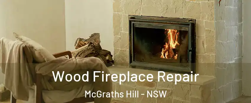 Wood Fireplace Repair McGraths Hill - NSW