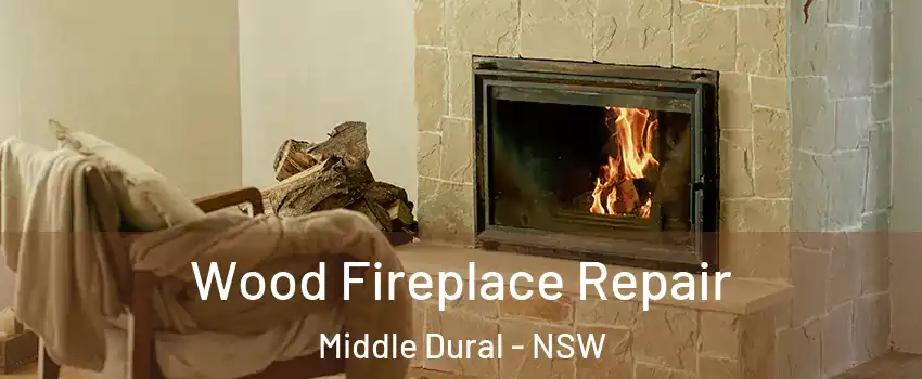 Wood Fireplace Repair Middle Dural - NSW