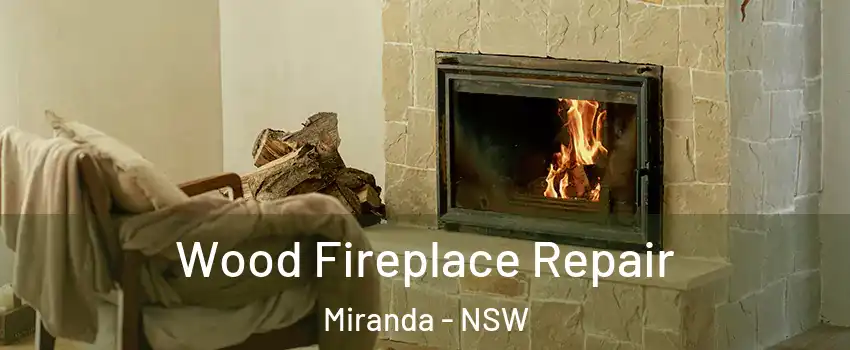 Wood Fireplace Repair Miranda - NSW