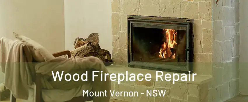 Wood Fireplace Repair Mount Vernon - NSW