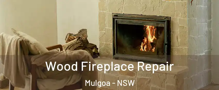 Wood Fireplace Repair Mulgoa - NSW