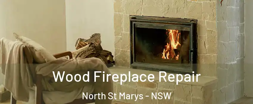 Wood Fireplace Repair North St Marys - NSW