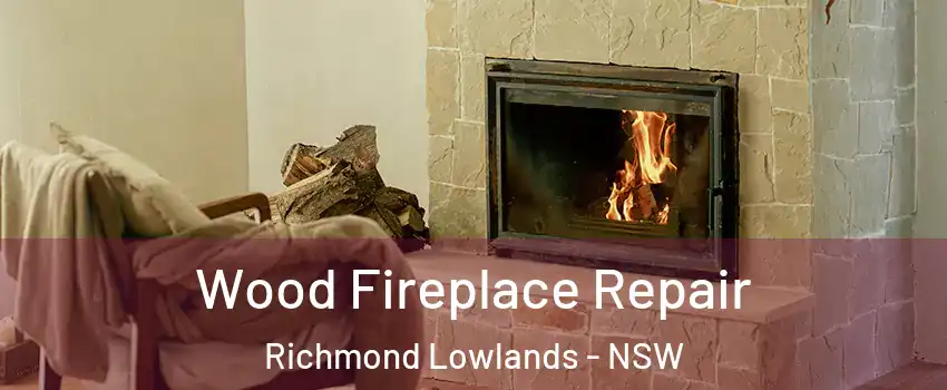 Wood Fireplace Repair Richmond Lowlands - NSW