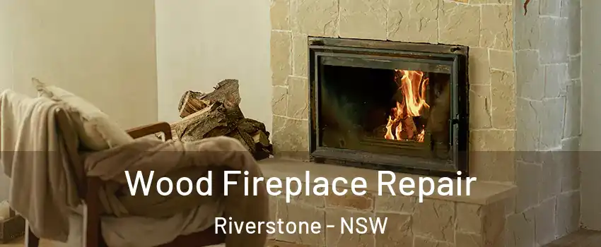 Wood Fireplace Repair Riverstone - NSW