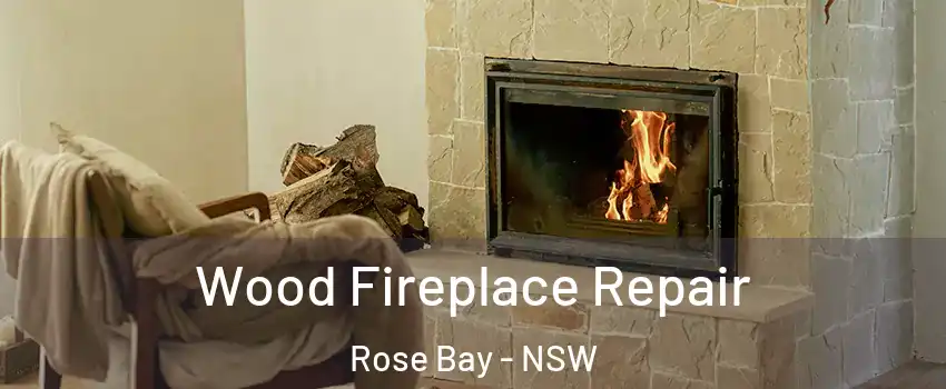 Wood Fireplace Repair Rose Bay - NSW