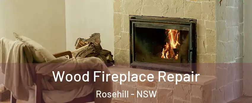 Wood Fireplace Repair Rosehill - NSW