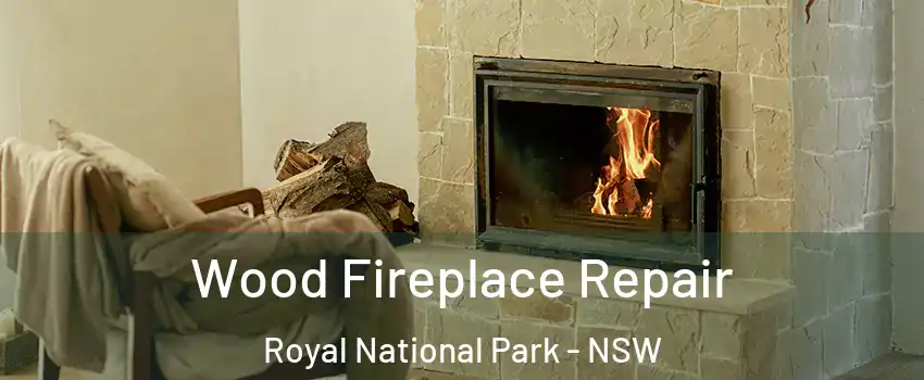 Wood Fireplace Repair Royal National Park - NSW