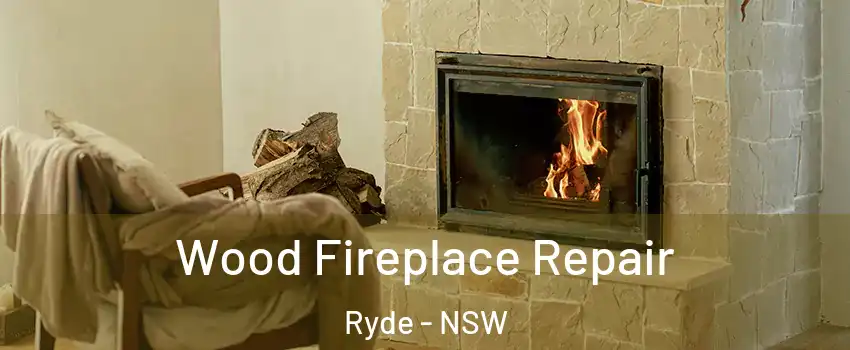 Wood Fireplace Repair Ryde - NSW