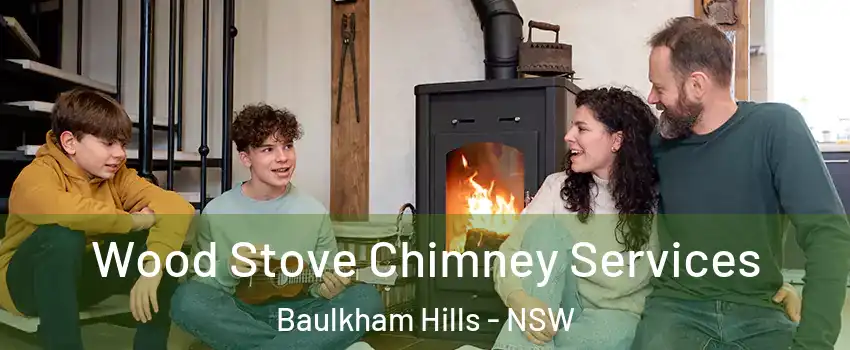 Wood Stove Chimney Services Baulkham Hills - NSW