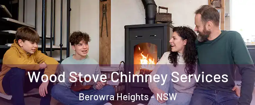 Wood Stove Chimney Services Berowra Heights - NSW