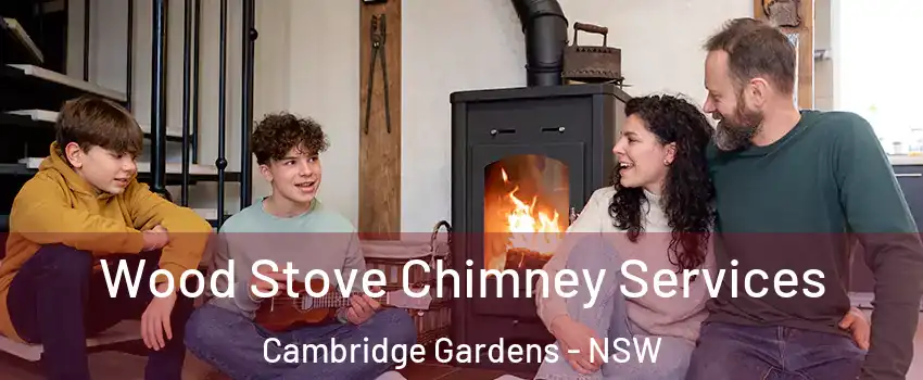 Wood Stove Chimney Services Cambridge Gardens - NSW