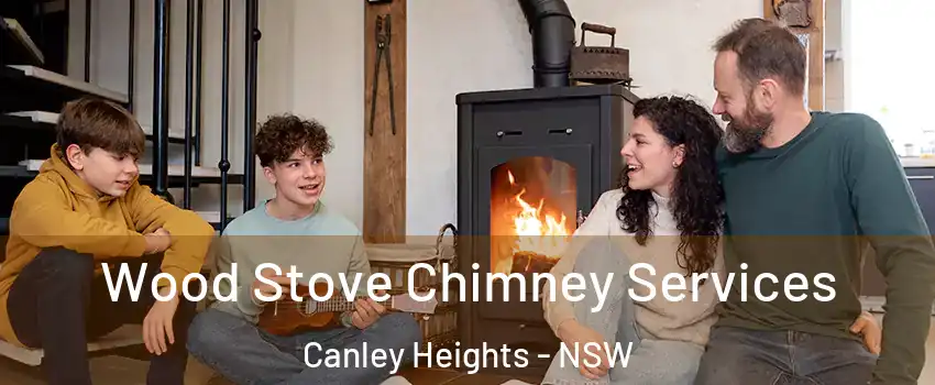 Wood Stove Chimney Services Canley Heights - NSW
