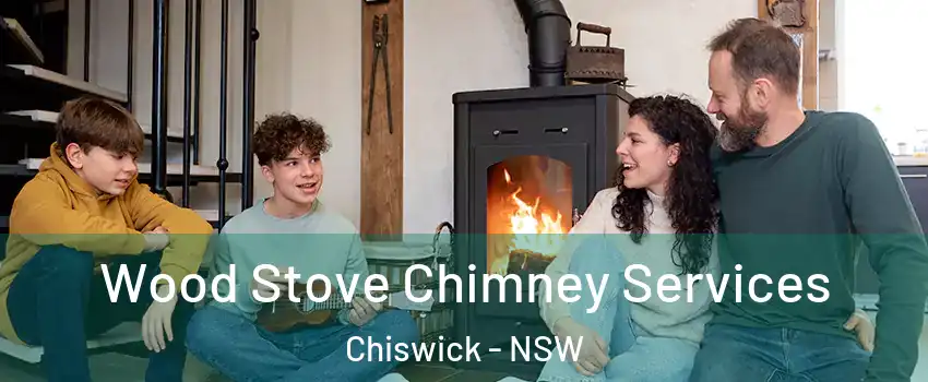 Wood Stove Chimney Services Chiswick - NSW