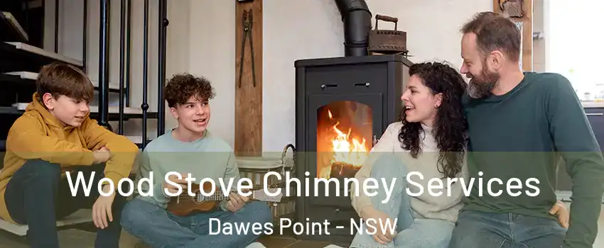 Wood Stove Chimney Services Dawes Point - NSW