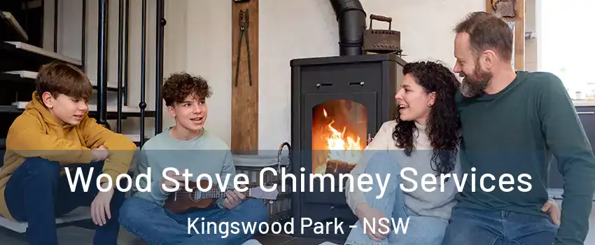 Wood Stove Chimney Services Kingswood Park - NSW