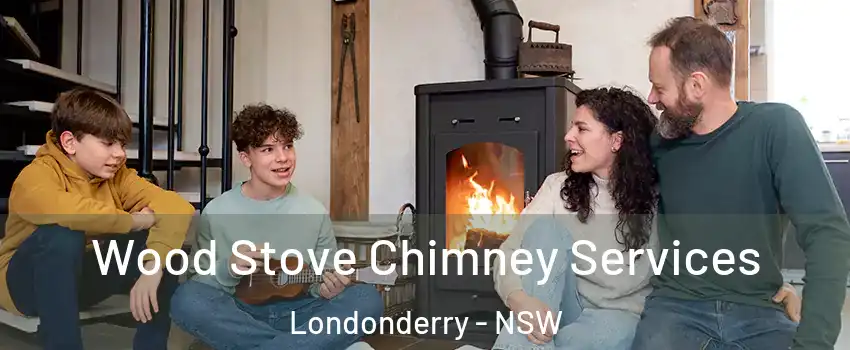 Wood Stove Chimney Services Londonderry - NSW