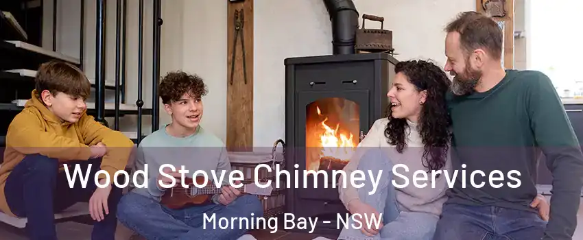 Wood Stove Chimney Services Morning Bay - NSW
