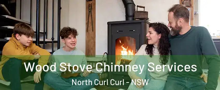 Wood Stove Chimney Services North Curl Curl - NSW