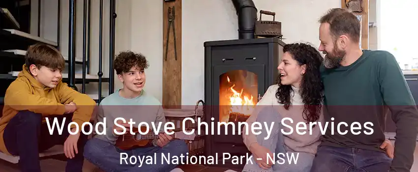 Wood Stove Chimney Services Royal National Park - NSW